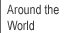 Around the World